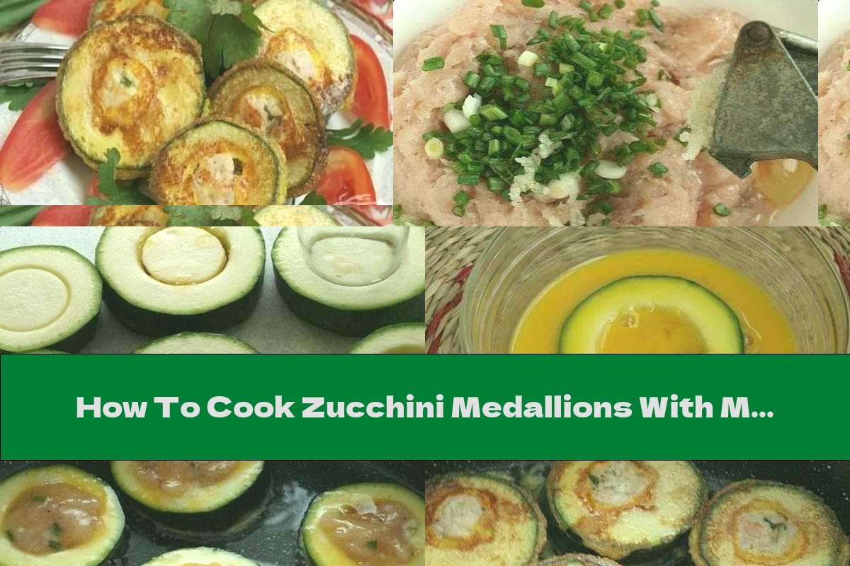 How To Cook Zucchini Medallions With Minced Chicken - Recipe