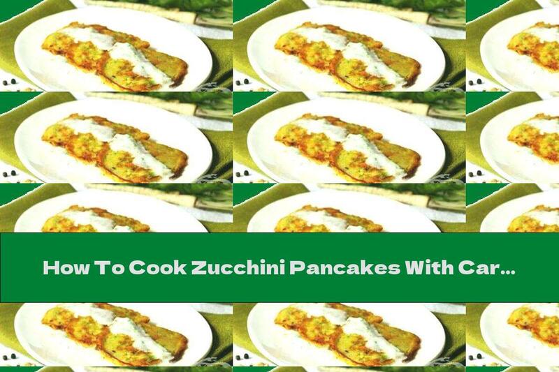 How To Cook Zucchini Pancakes With Carrots And Onions - Recipe