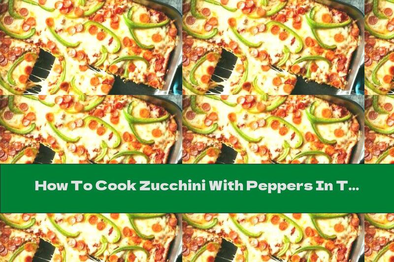 How To Cook Zucchini With Peppers In The Oven - Recipe