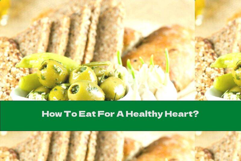 How To Eat For A Healthy Heart?