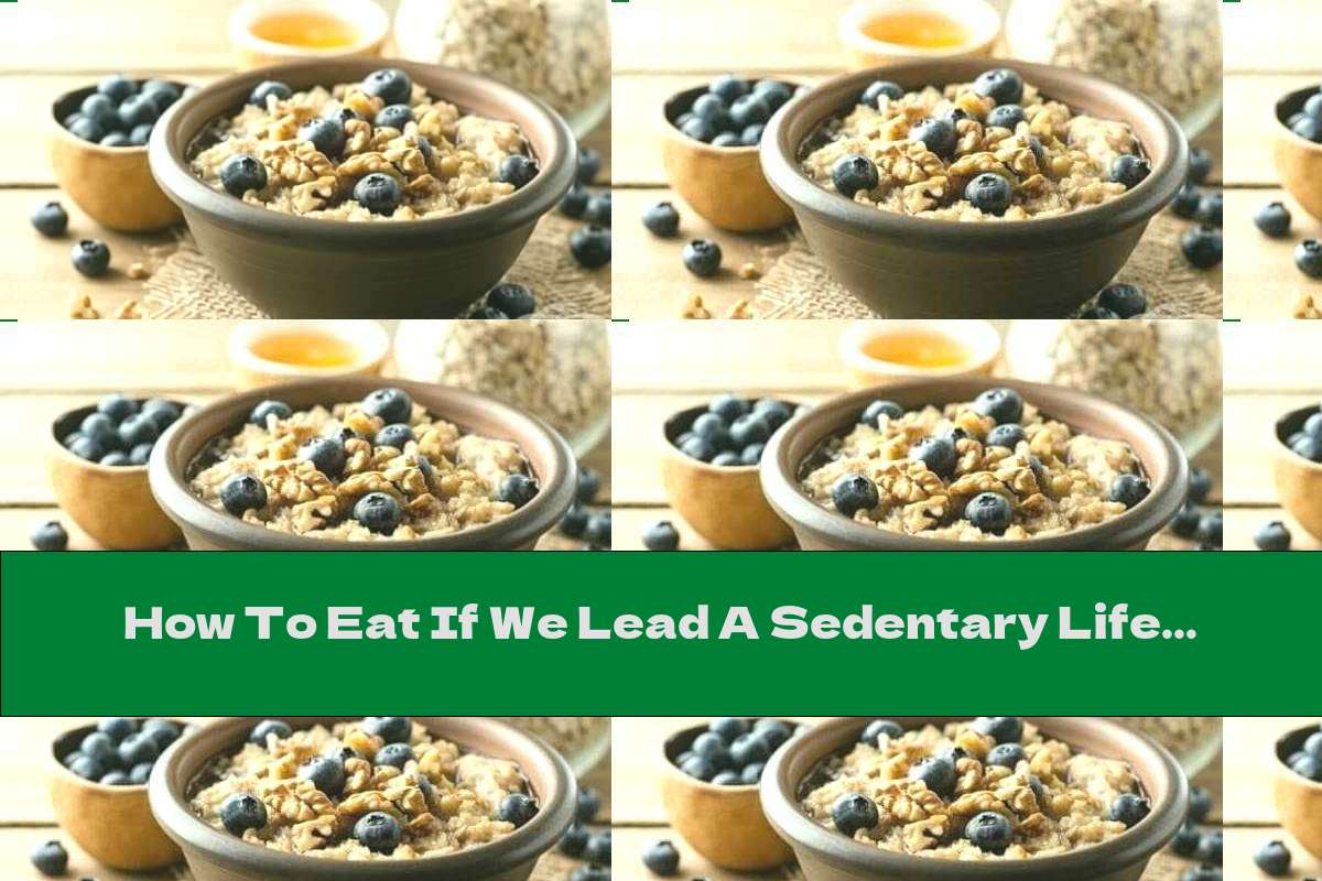 How To Eat If We Lead A Sedentary Lifestyle
