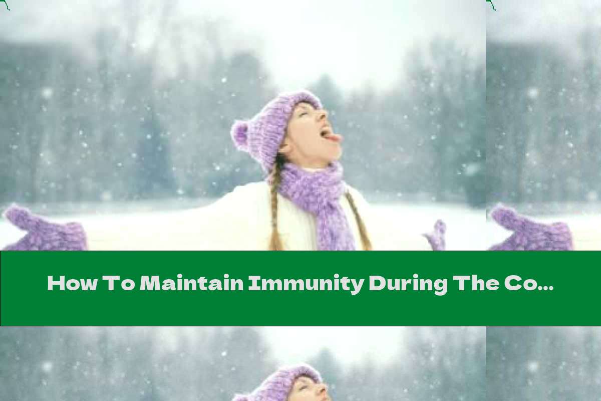 How To Maintain Immunity During The Cold Half Of The Year?