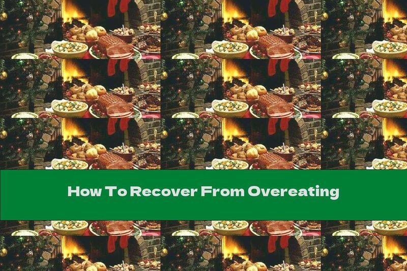 How To Recover From Overeating