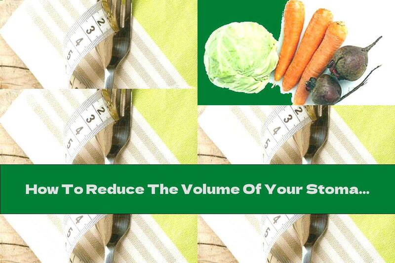 How To Reduce The Volume Of Your Stomach With The Help Of Food