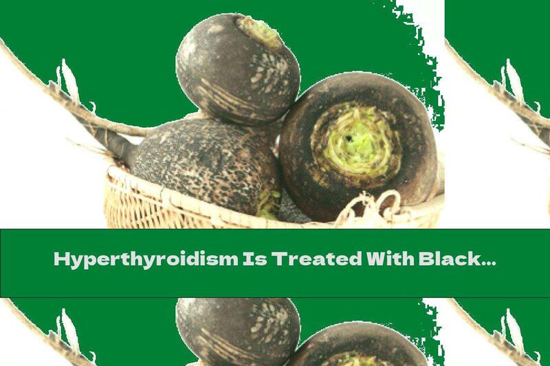 Hyperthyroidism Is Treated With Black Radish