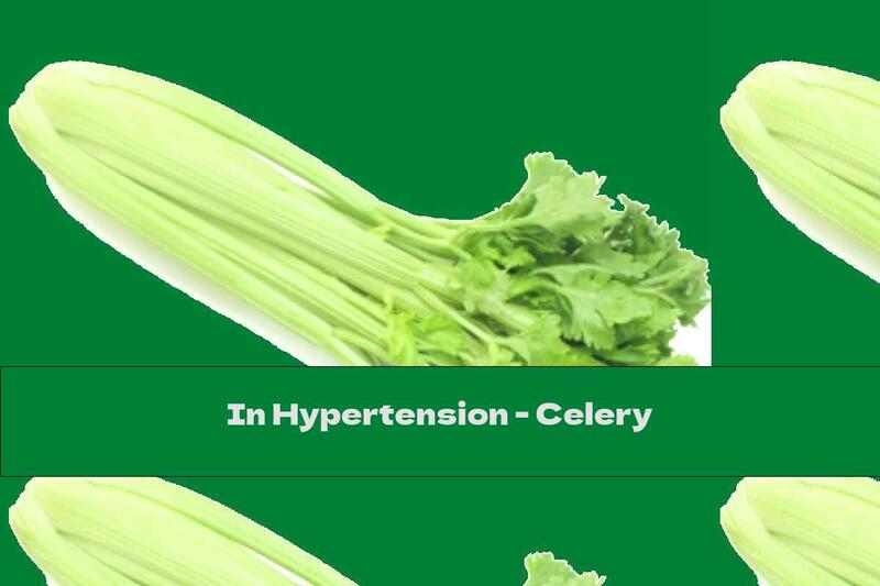 In Hypertension - Celery