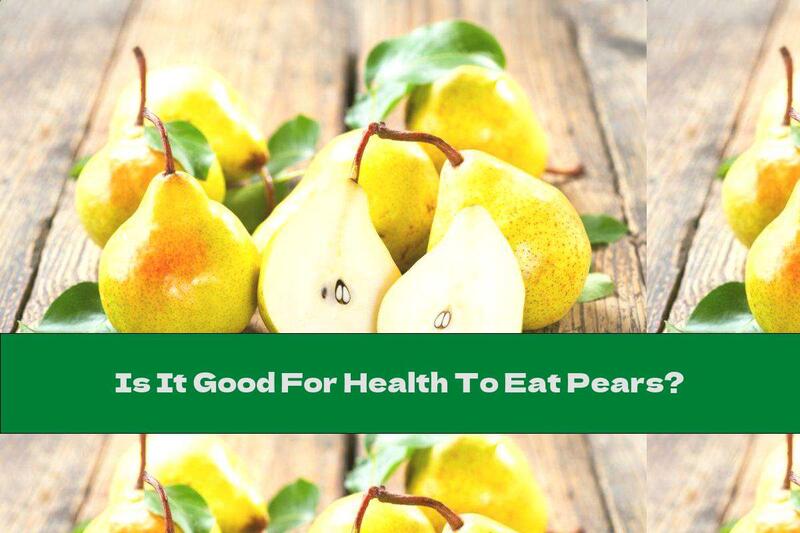 Is It Good For Health To Eat Pears?