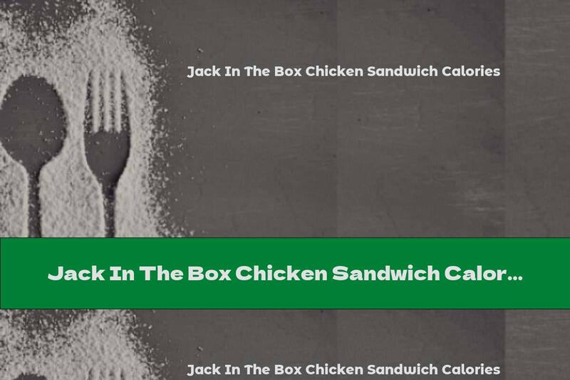 Jack In The Box Chicken Sandwich Calories