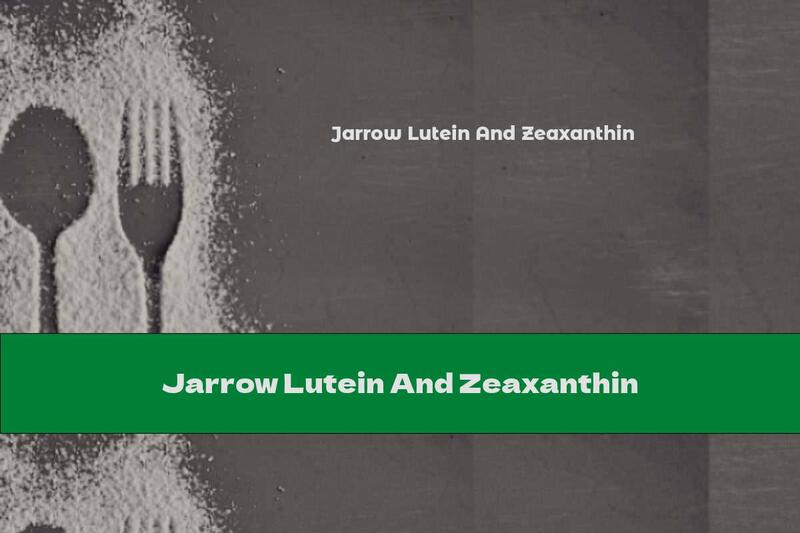 Jarrow Lutein And Zeaxanthin