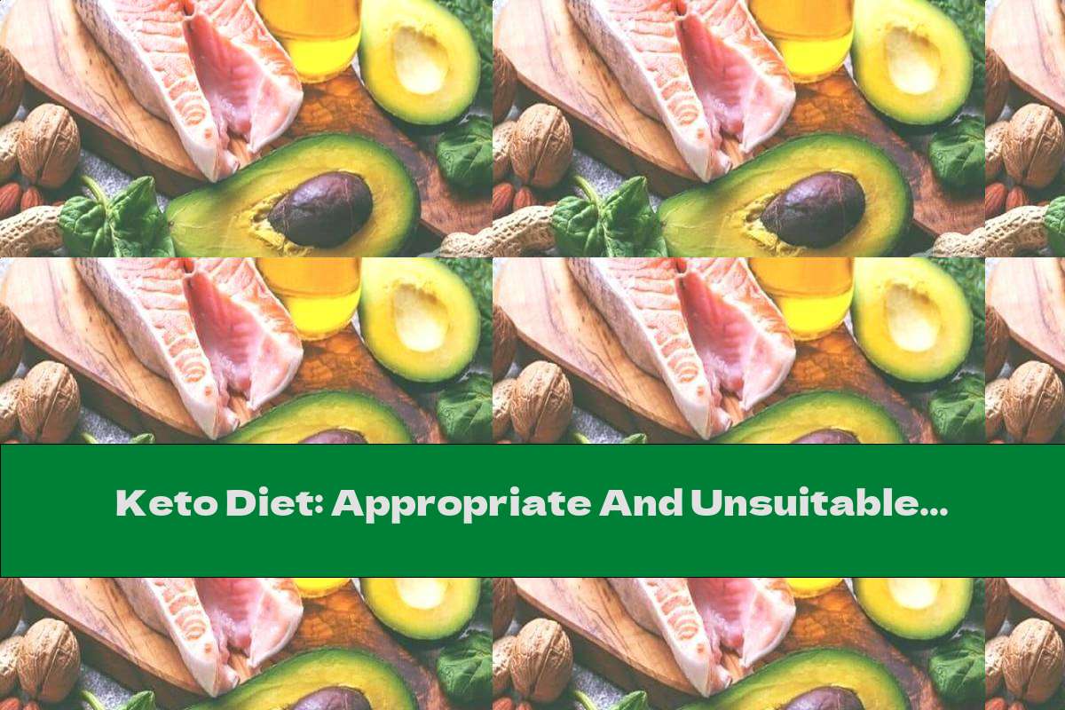 Keto Diet: Appropriate And Unsuitable Foods