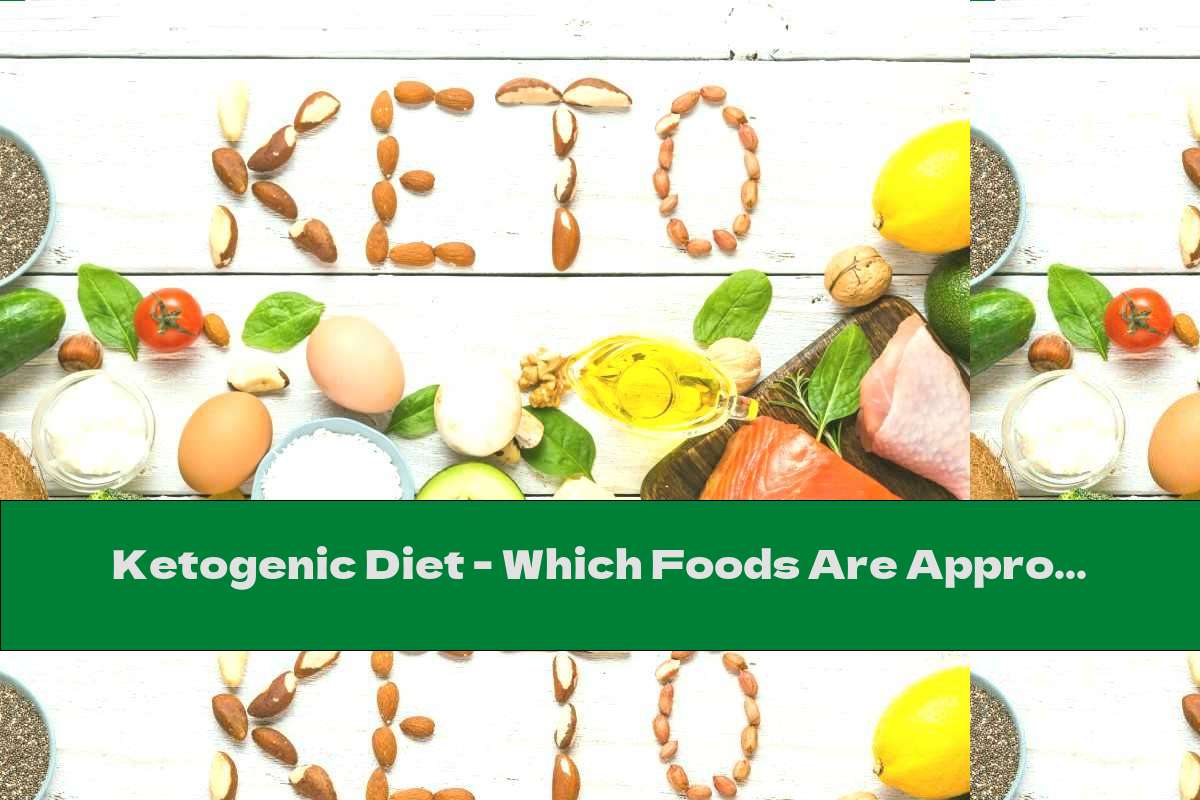 Ketogenic Diet - Which Foods Are Appropriate?