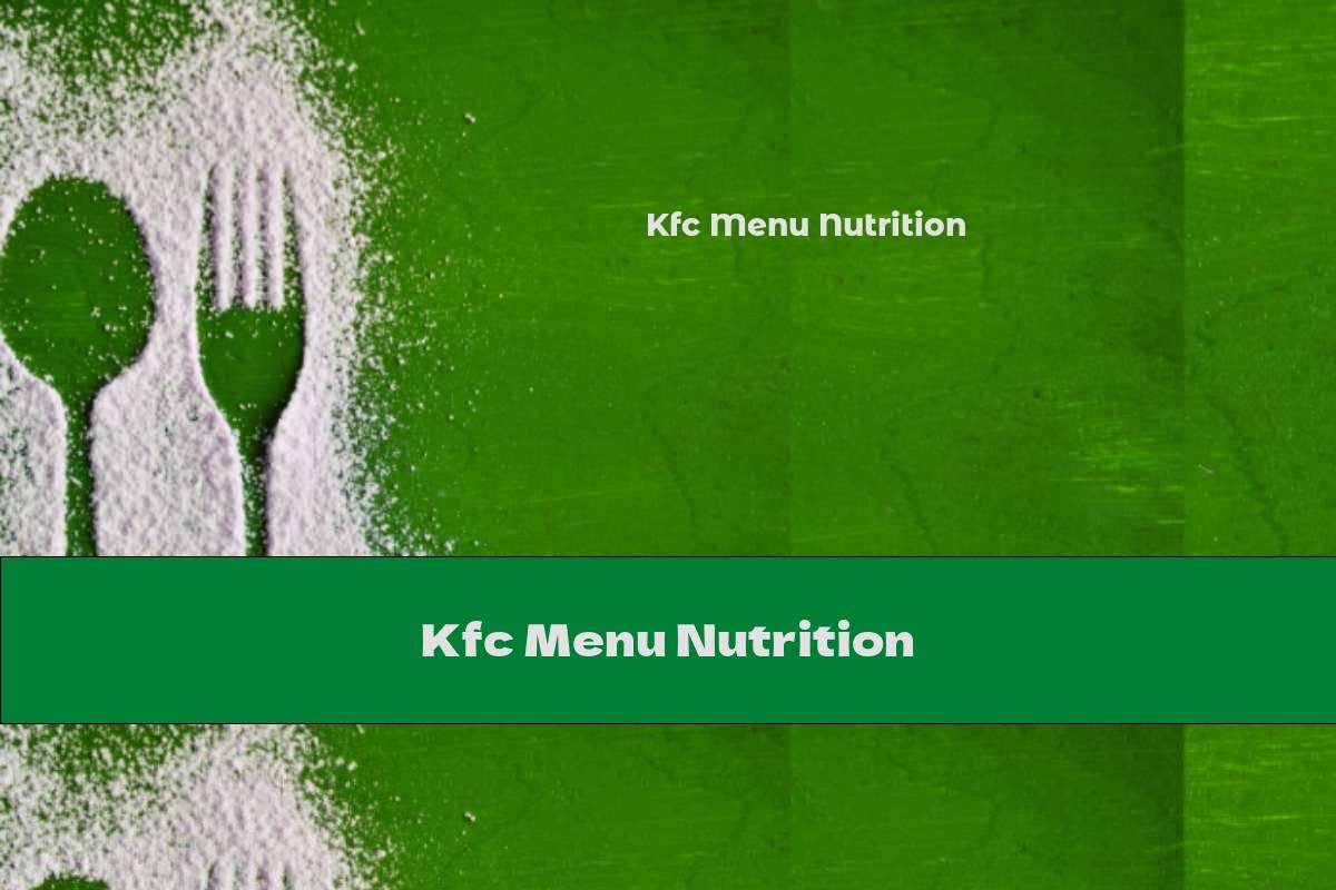 Kfc Menu Nutrition