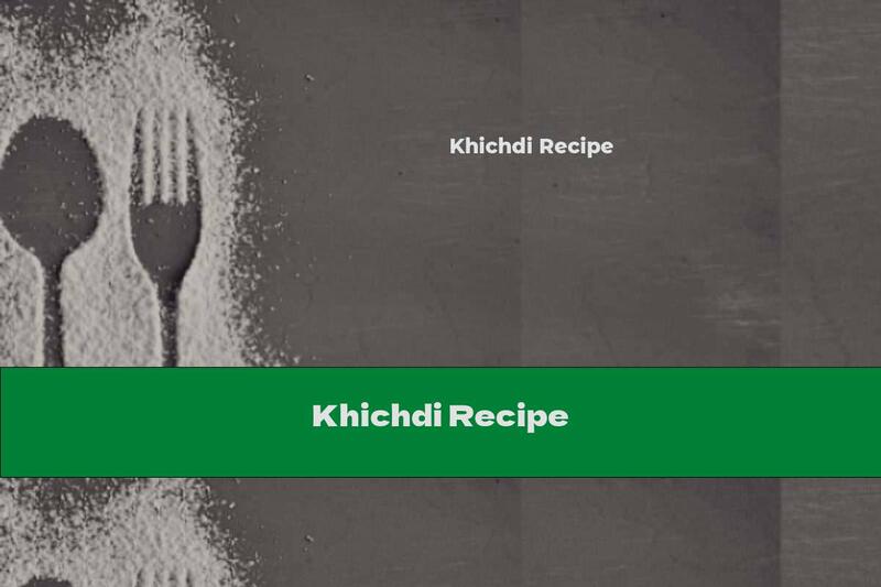 Khichdi Recipe
