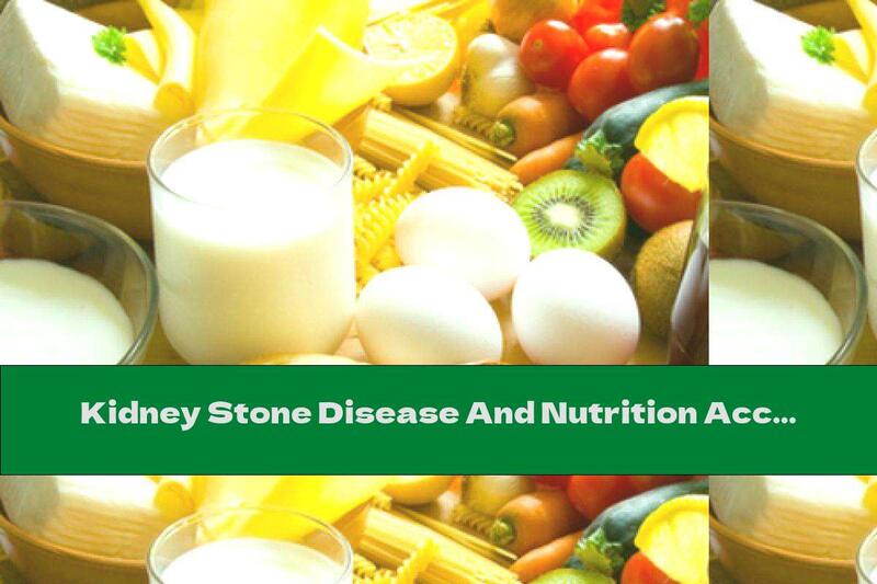 Kidney Stone Disease And Nutrition According To The Type Of Stones Formed