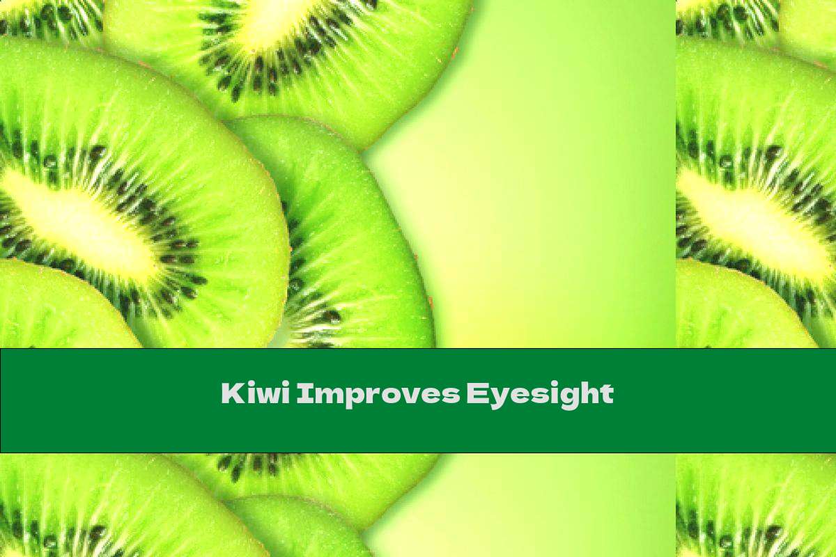 Kiwi Improves Eyesight This Nutrition