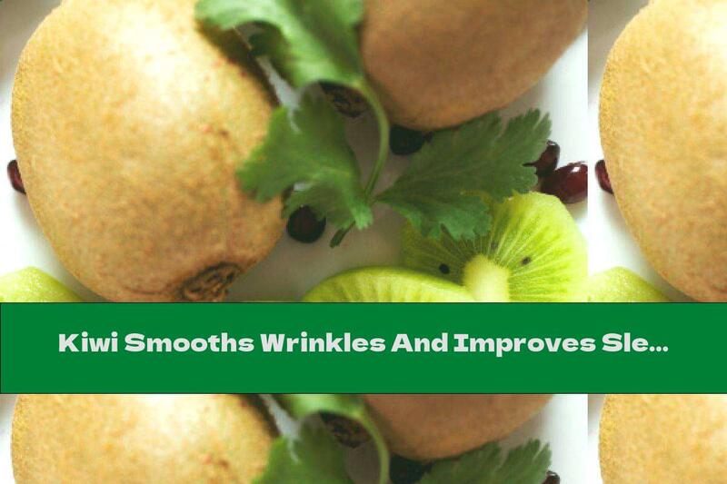 Kiwi Smooths Wrinkles And Improves Sleep