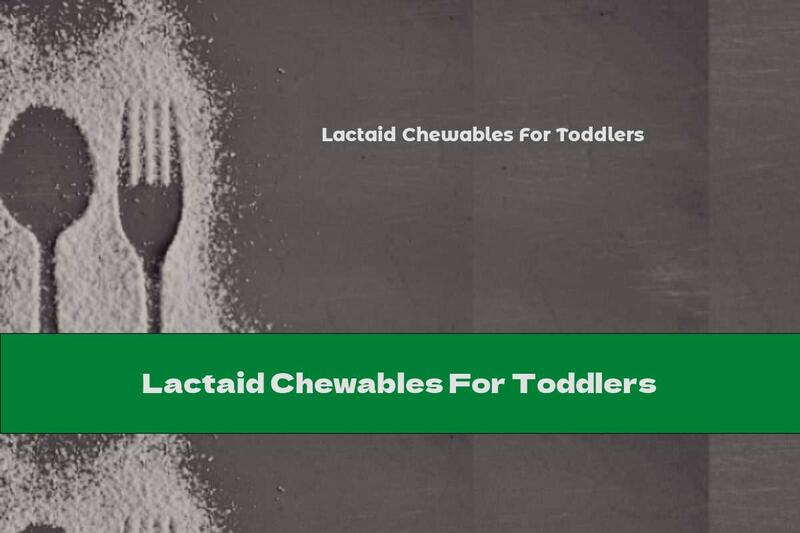 Lactaid Chewables For Toddlers