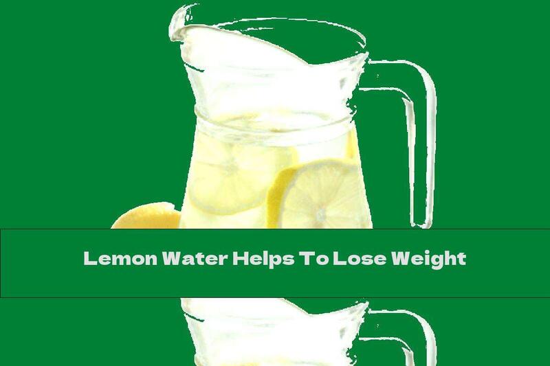 Lemon Water Helps To Lose Weight