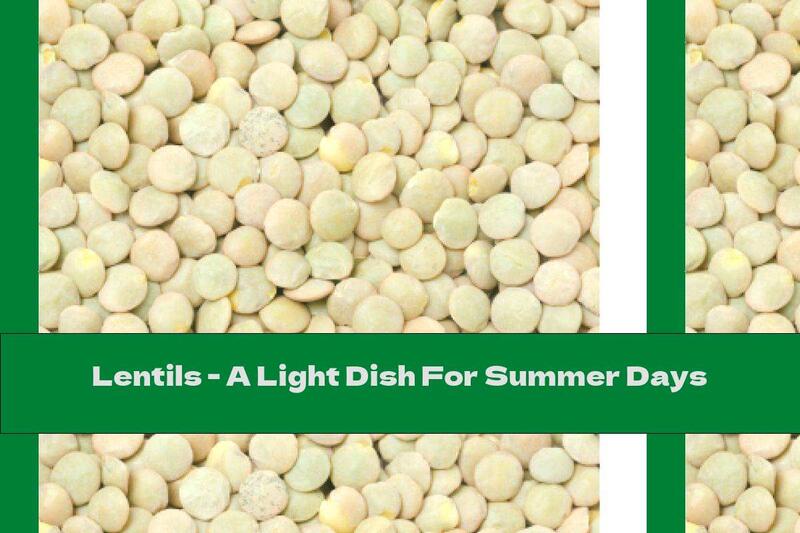 Lentils - A Light Dish For Summer Days