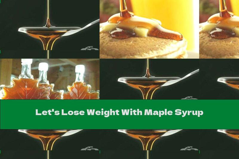 Let's Lose Weight With Maple Syrup