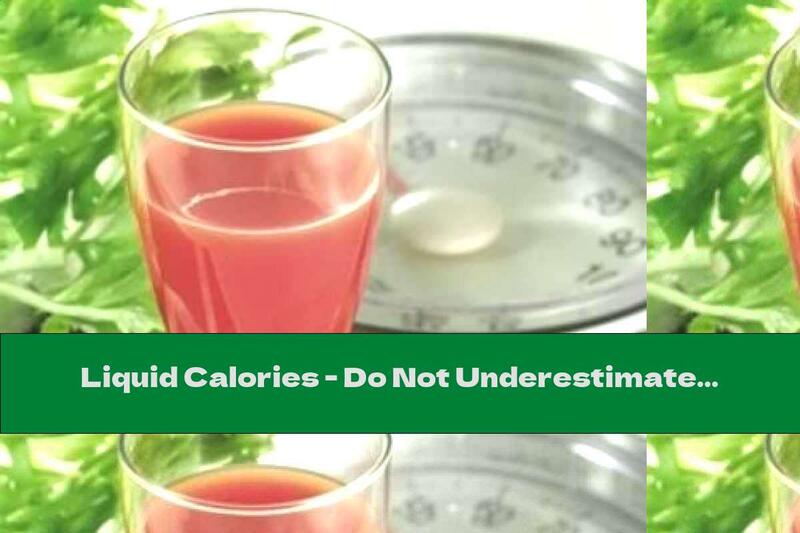 Liquid Calories - Do Not Underestimate Them