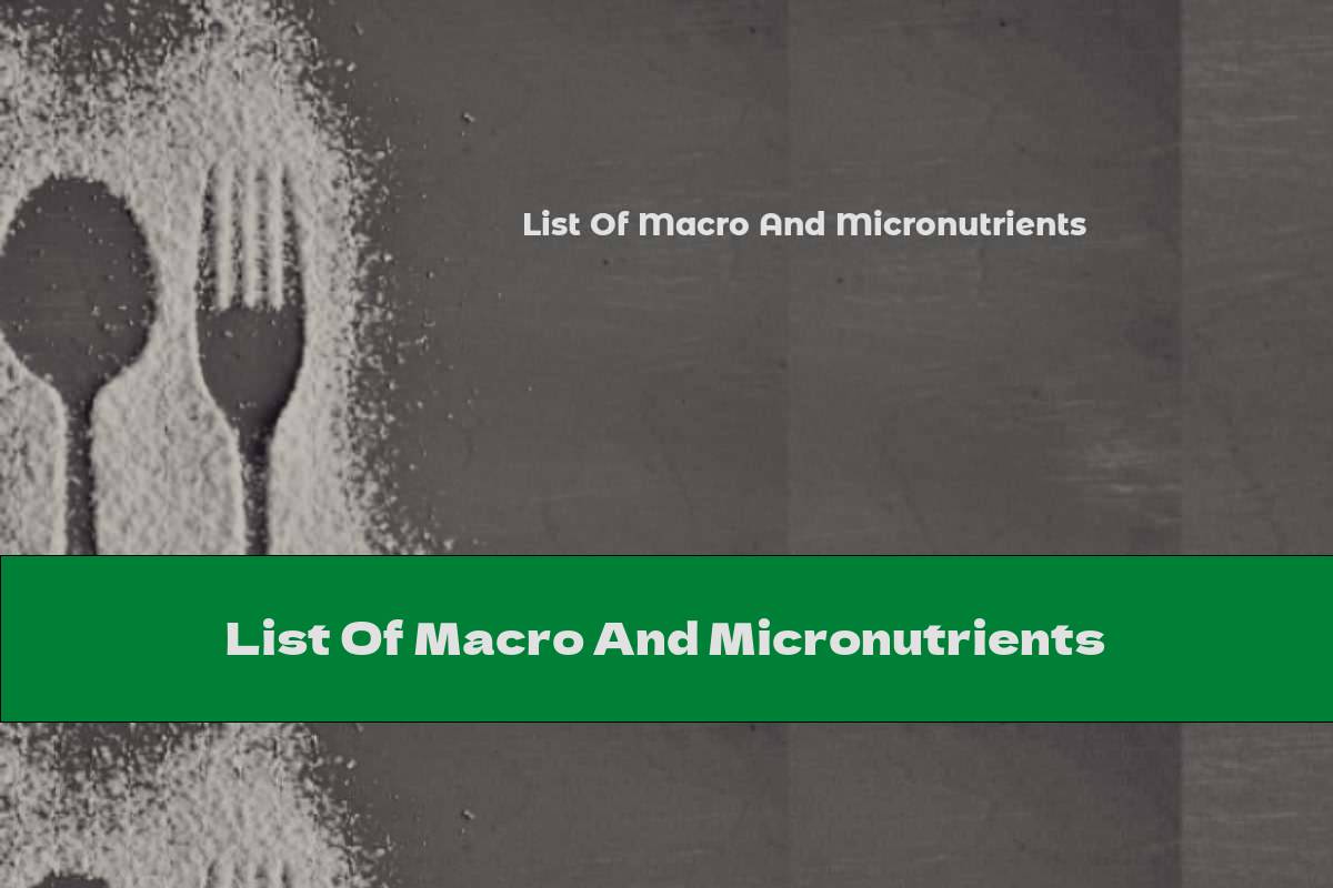 List Of Macro And Micronutrients