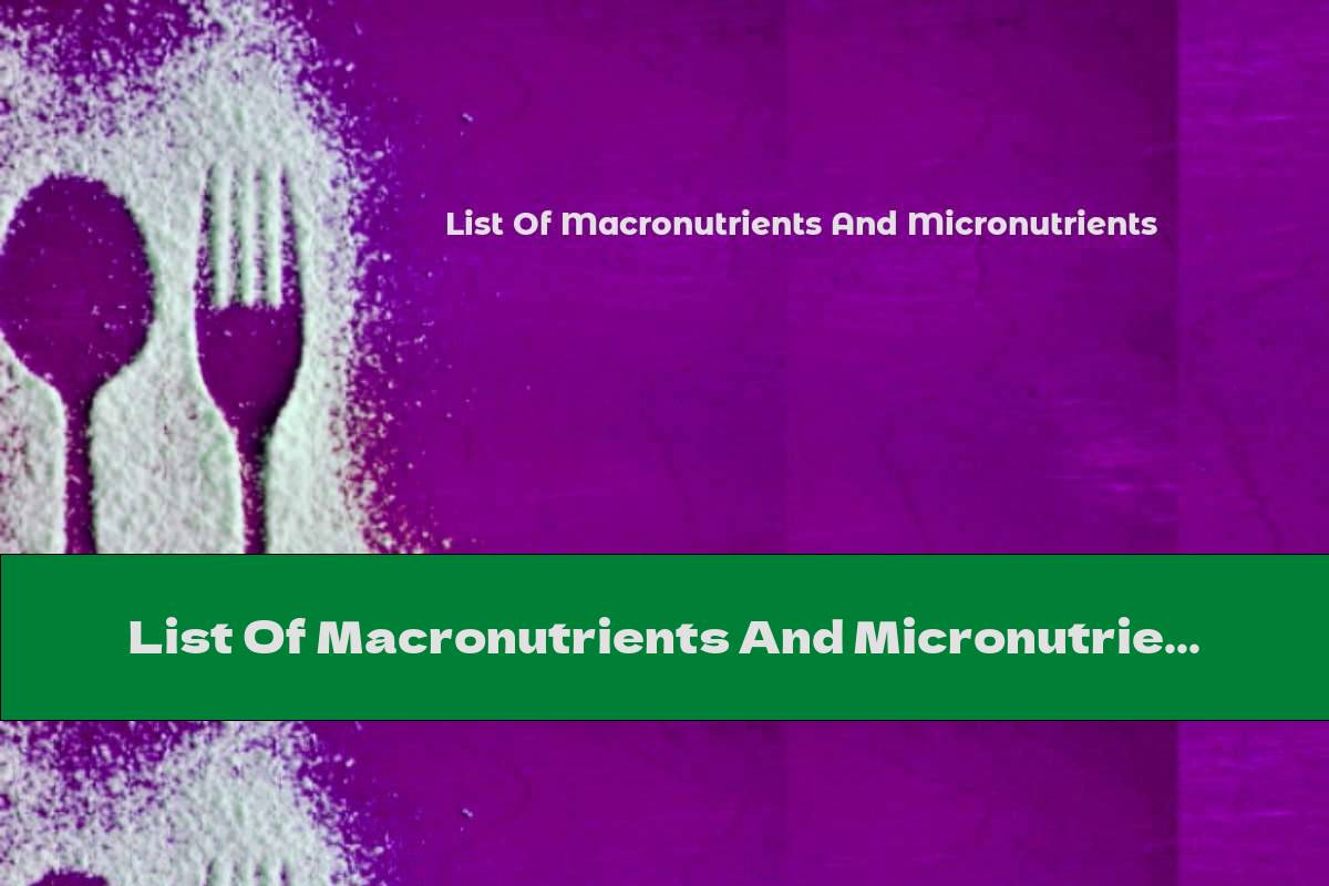 List Of Macronutrients And Micronutrients