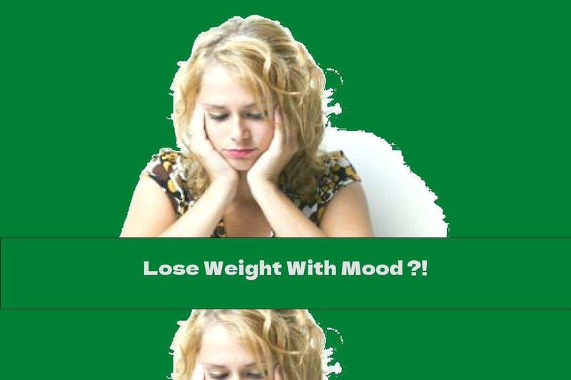 Lose Weight With Mood ?!