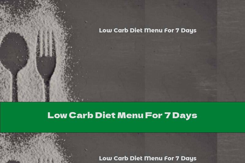 Low Carb Diet Menu For 7 Days