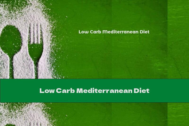 Low Carb Mediterranean Diet