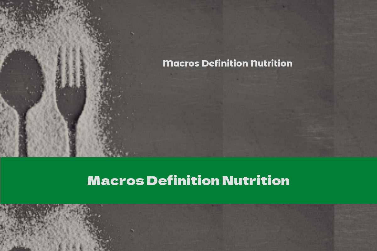 Macros Definition Nutrition