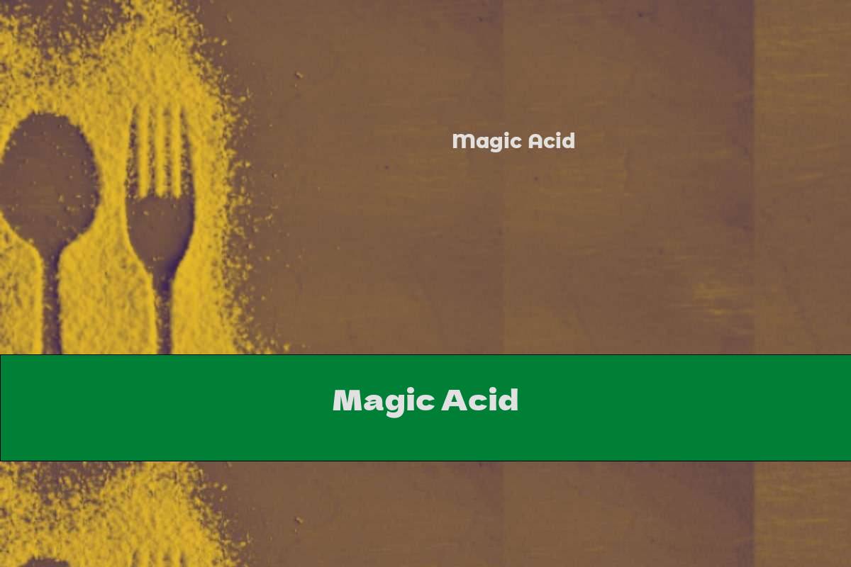 Magic Acid