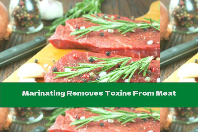 Marinating Removes Toxins From Meat