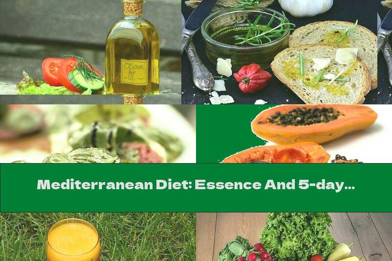 Mediterranean Diet: Essence And 5-day Diet Plan