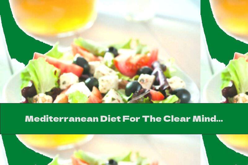 Mediterranean Diet For The Clear Mind Of Antiquities