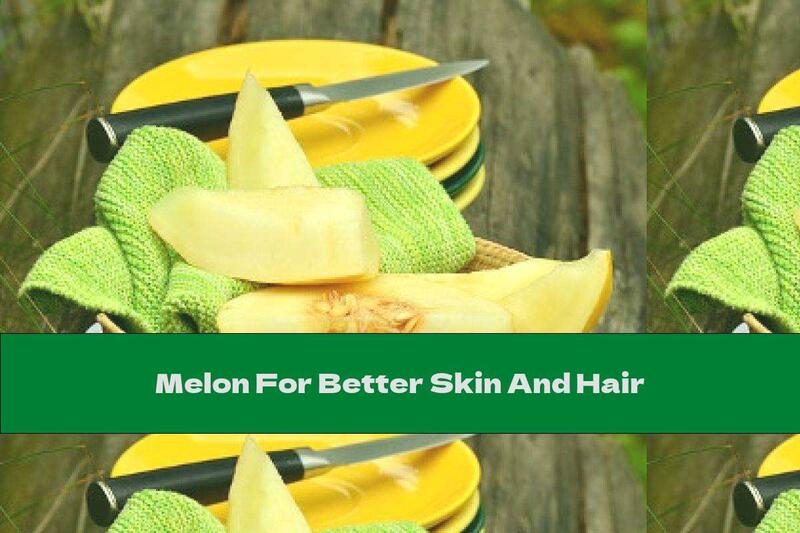 Melon For Better Skin And Hair