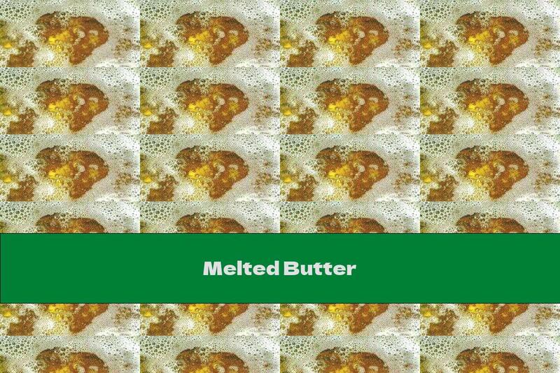Melted Butter