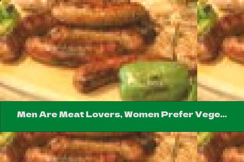 Men Are Meat Lovers, Women Prefer Vegetables