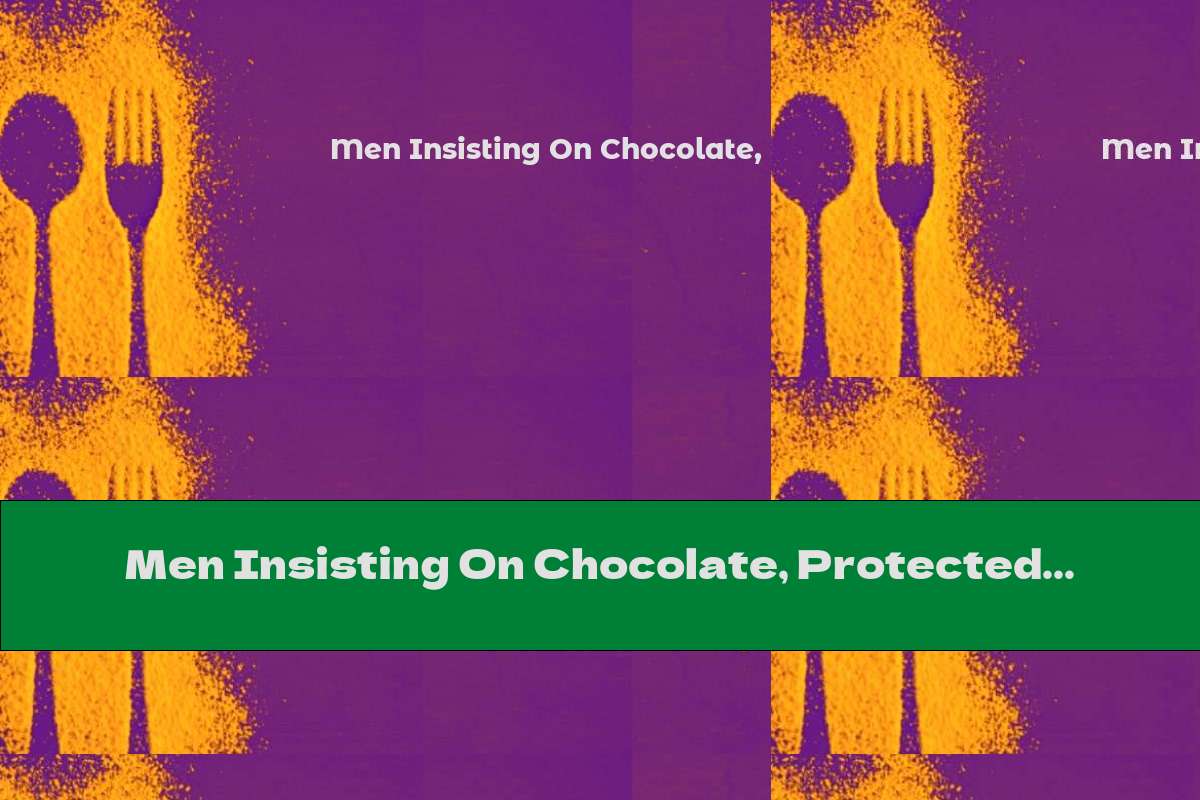 Men Insisting On Chocolate, Protected From Stroke!