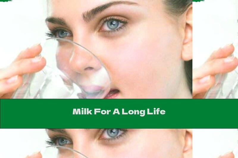 Milk For A Long Life