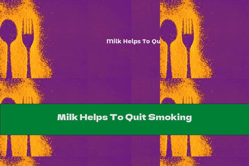 Milk Helps To Quit Smoking