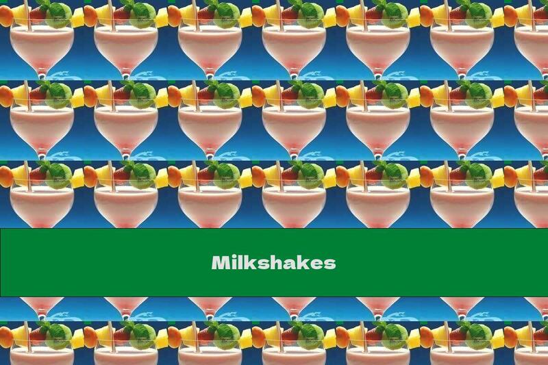 Milkshakes