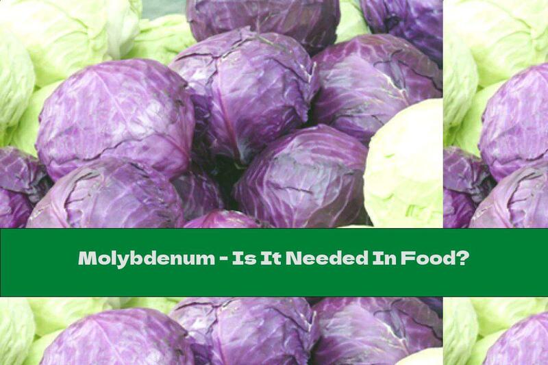 Molybdenum - Is It Needed In Food?