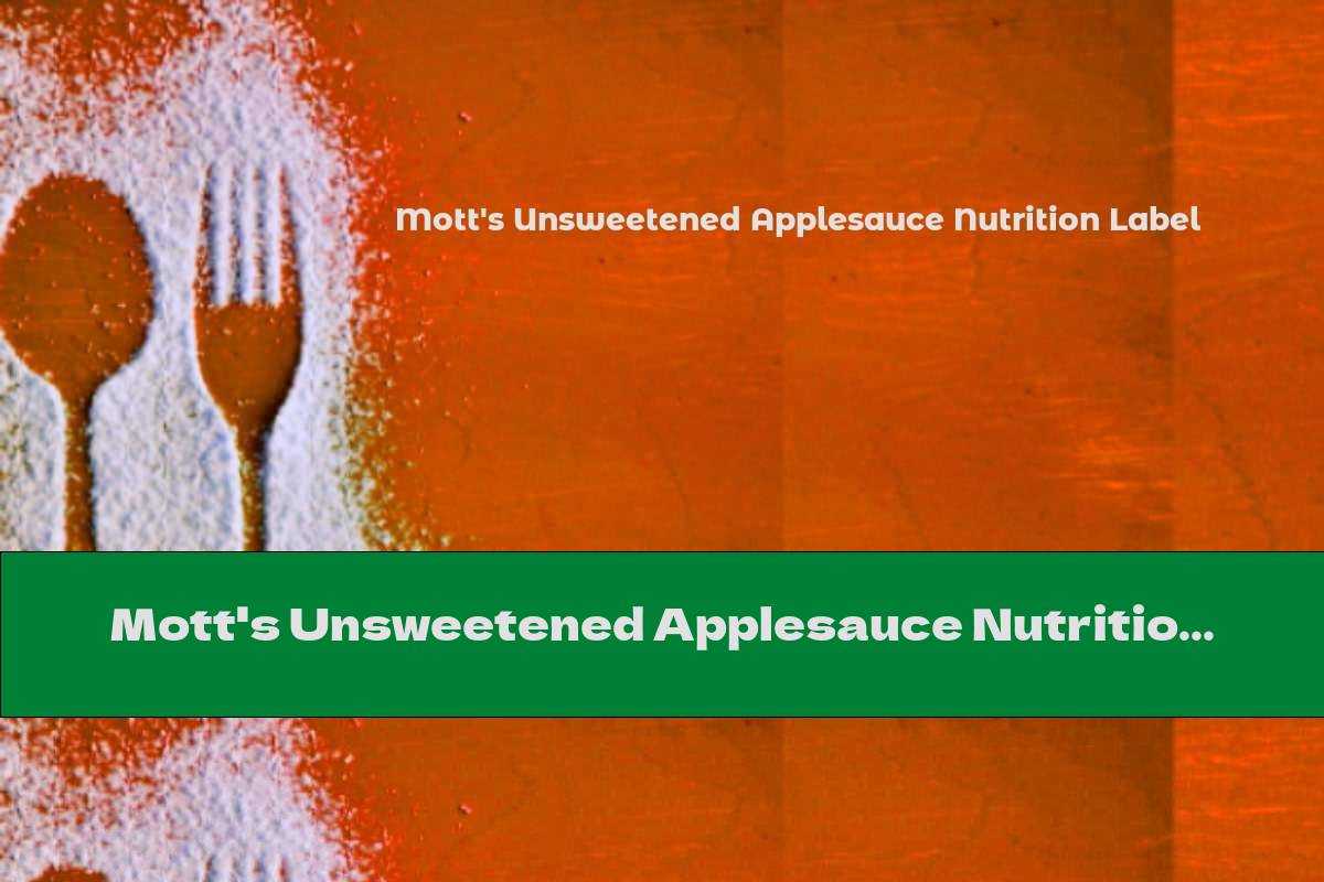 Mott's Unsweetened Applesauce Nutrition Label