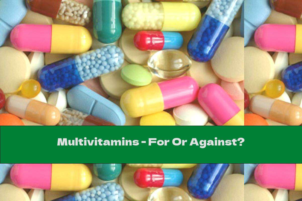 Multivitamins - For Or Against?