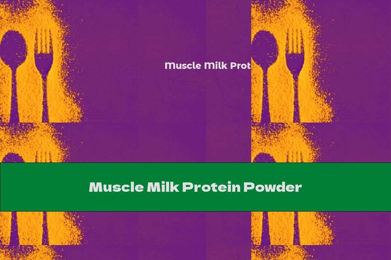 Muscle Milk Protein Powder