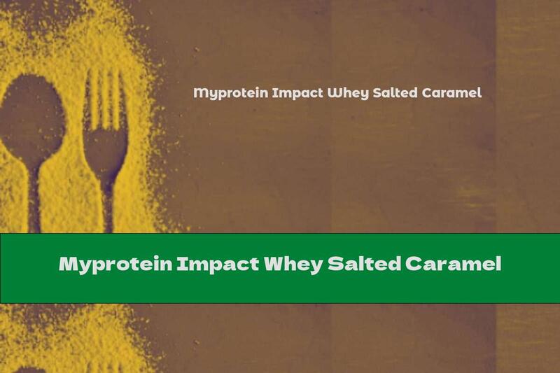 Myprotein Impact Whey Salted Caramel