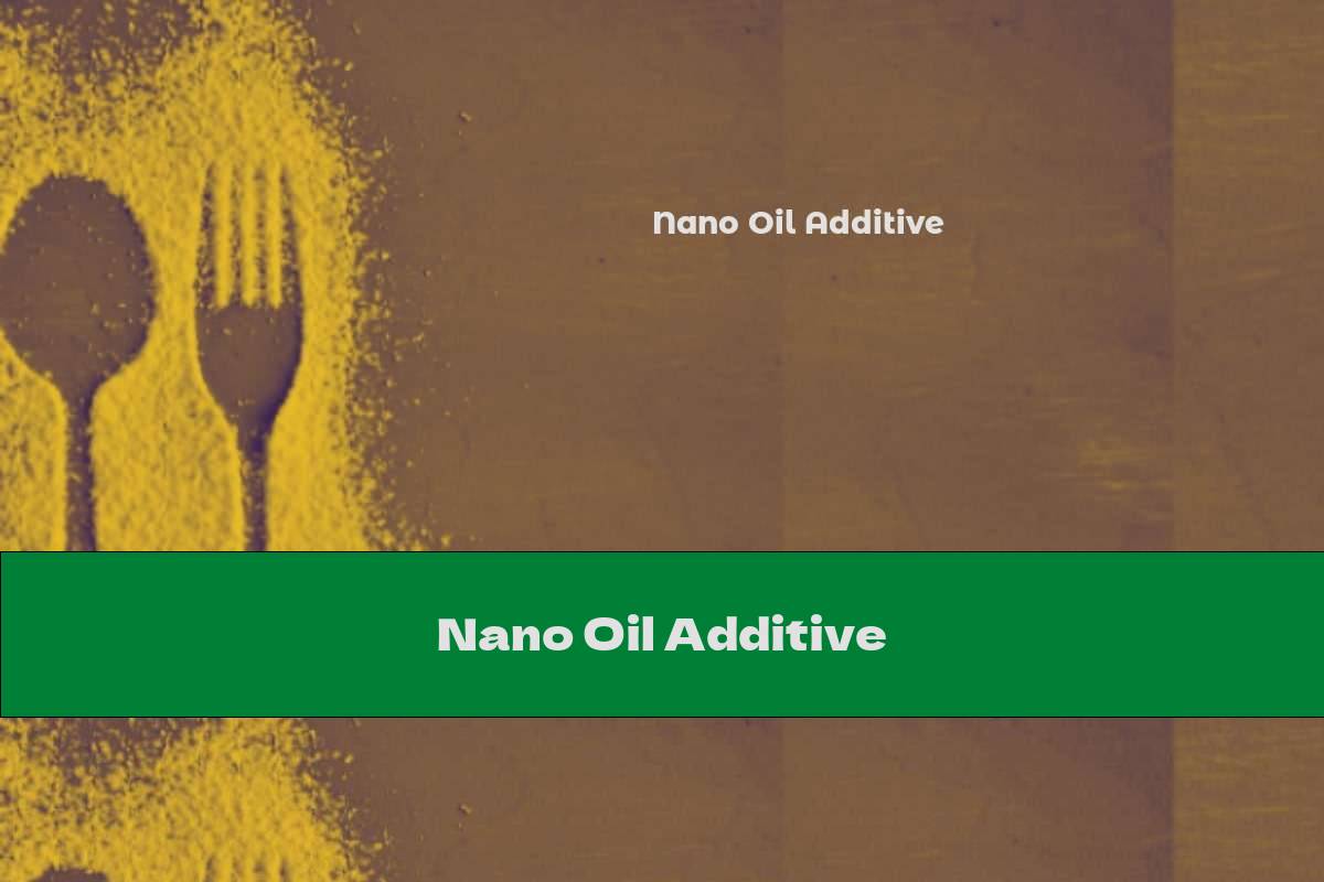 Nano Oil Additive
