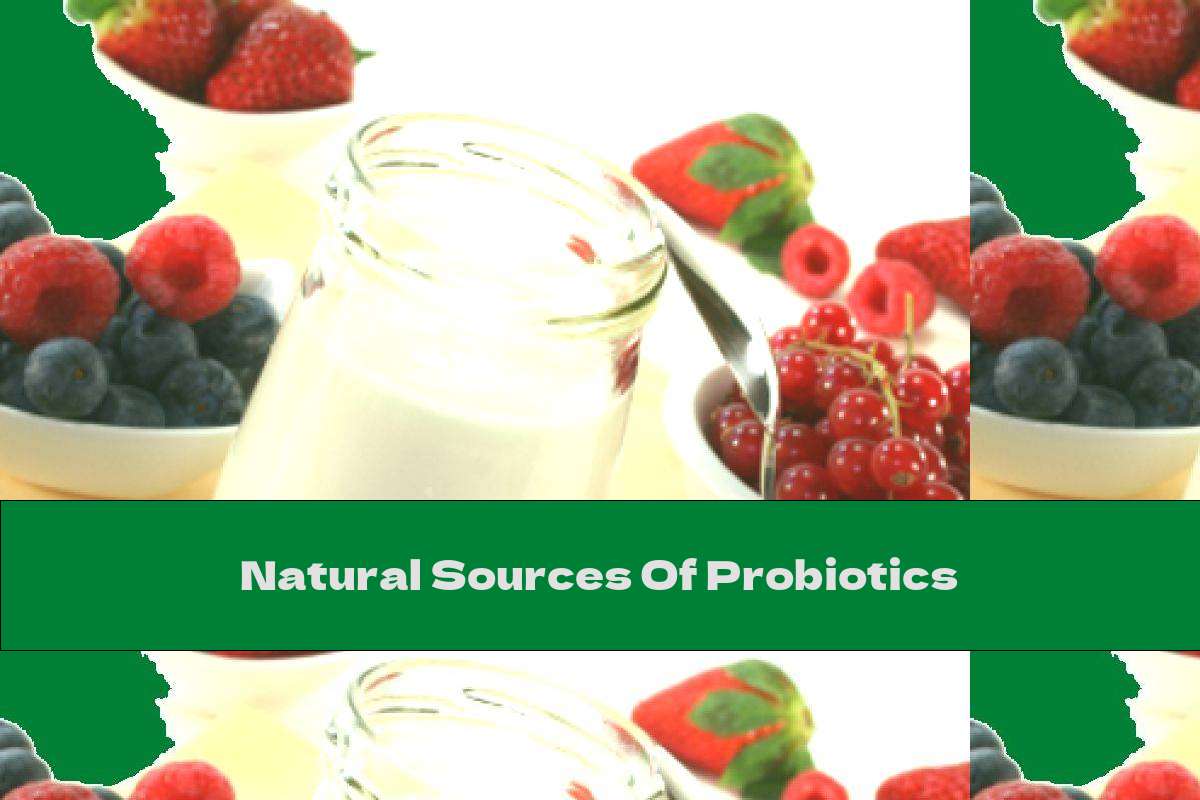 Natural Sources Of Probiotics This Nutrition