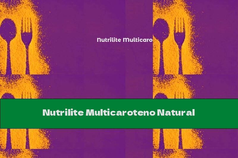 Nutrilite Multicaroteno Natural